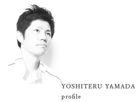 profile：Yoshiteru Yamada
